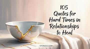 105 Quotes for Hard Times in Relationships to Heal