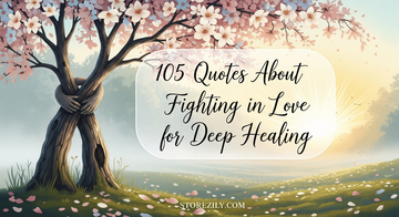 105 Quotes About Fighting in Love for Deep Healing