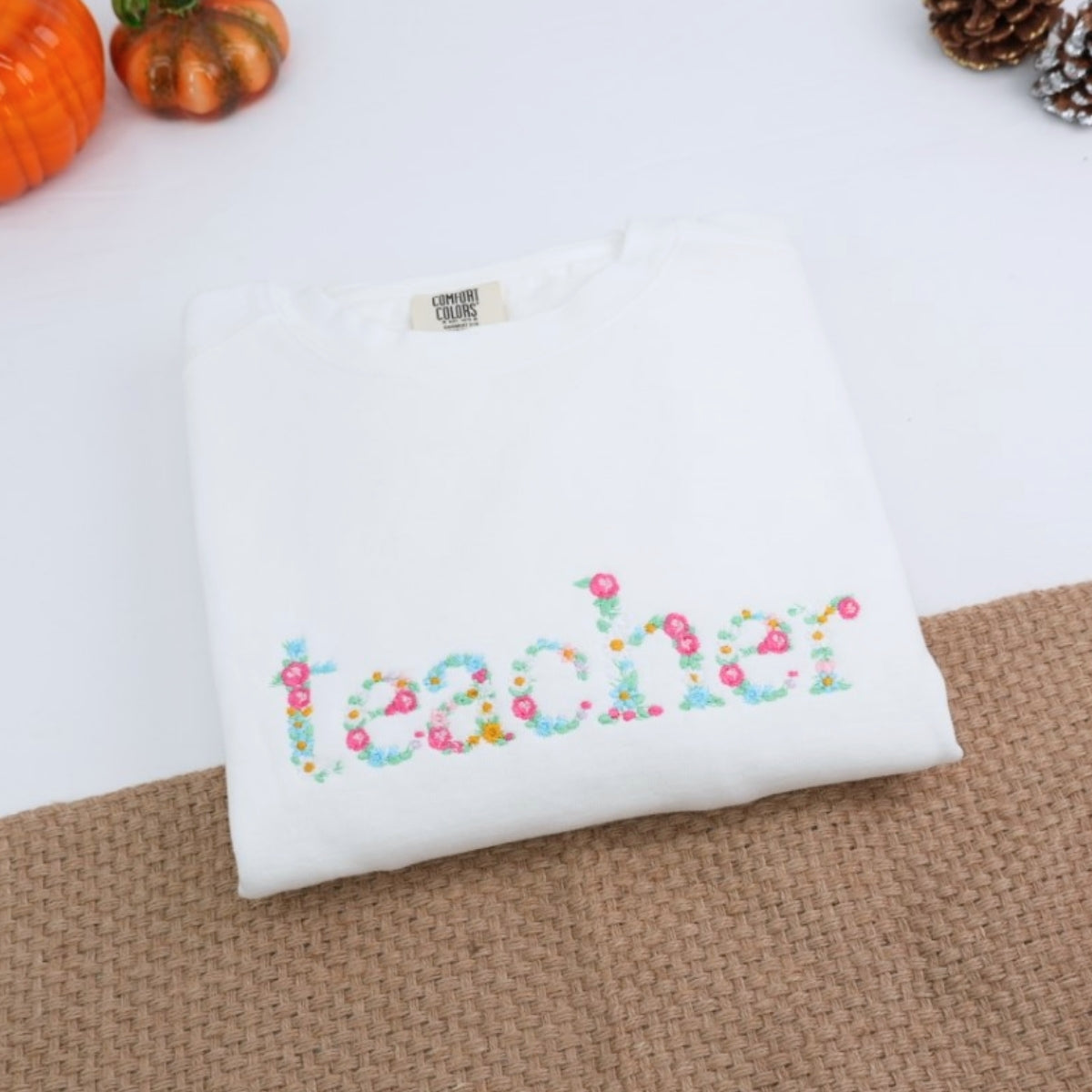 Floral Custom Embroidered Sweatshirt - Personalized Beautiful Teacher Appreciation Gift