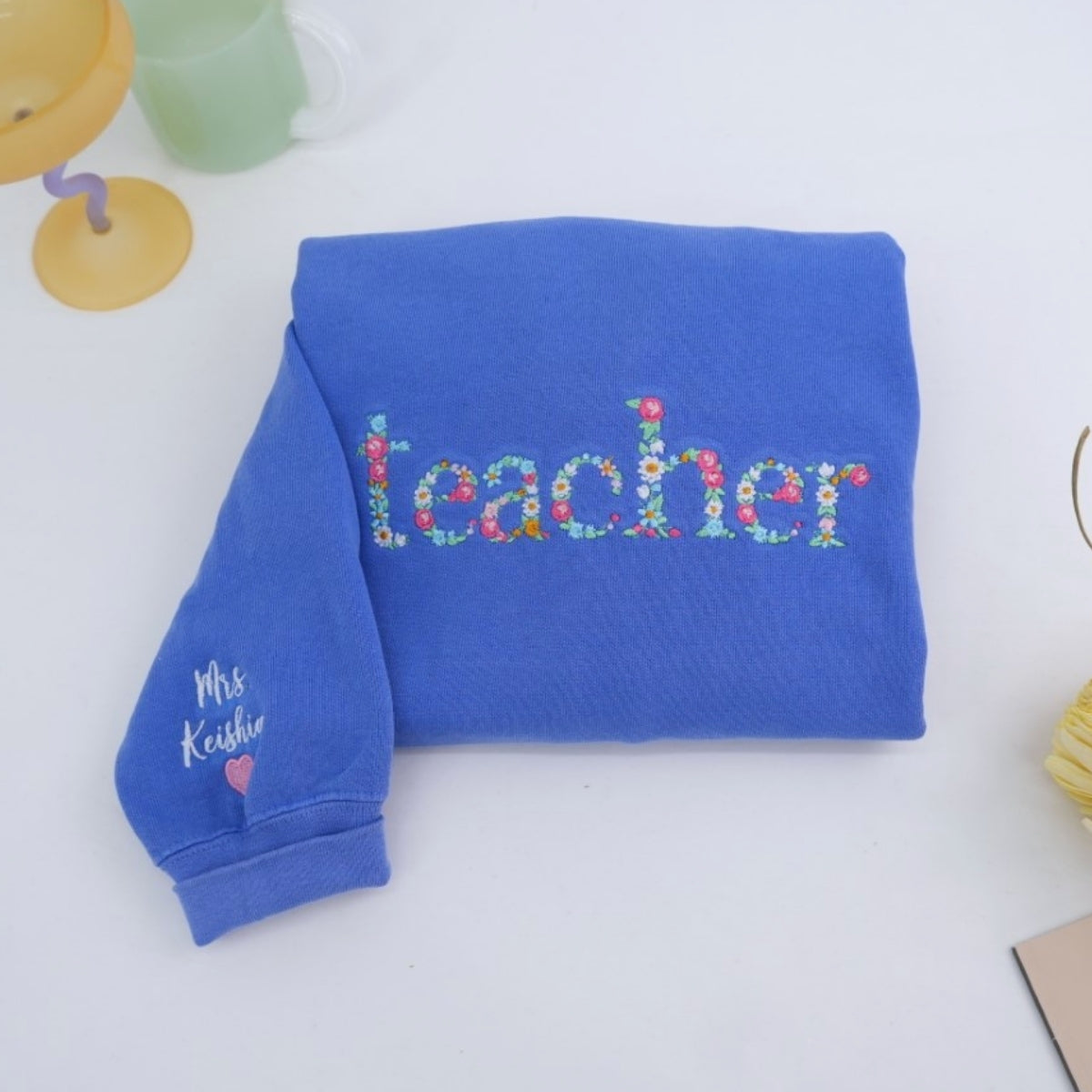 Floral Custom Embroidered Sweatshirt - Personalized Educator Appreciation Gift with Name